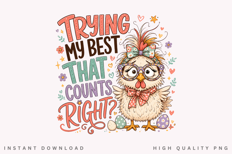 Trying My Best That Counts Right PNG Sublimation Design