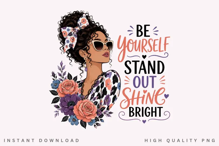 Be Yourself Stand Out PNG Sublimation Design