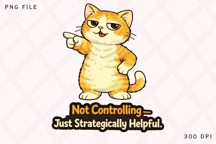 Not Controlling Just Strategically Helpful PNG, Funny Cat