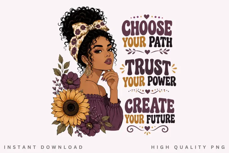 Choose Your Path PNG Sublimation Design, Sunflower Afro