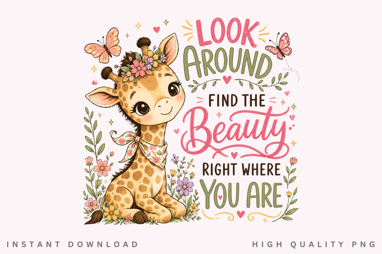 Look Around Find The Beauty PNG Sublimation Design, Cute
