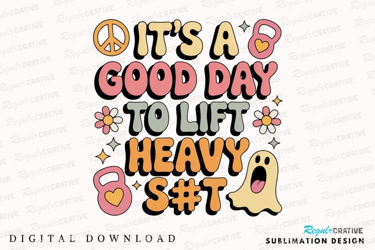 Retro Design Good Day To Lift Heavy Sublimation PNG