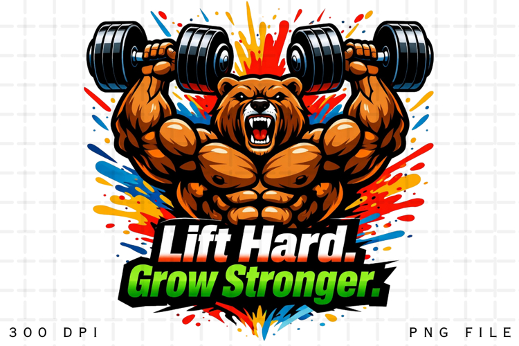 Lift Hard Grow Stronger Bear Gym Motivation Bodybuilder