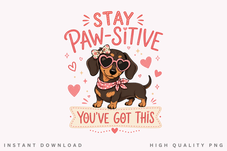 Stay Pawsitive Youve Got This PNG Sublimation Design, Cute