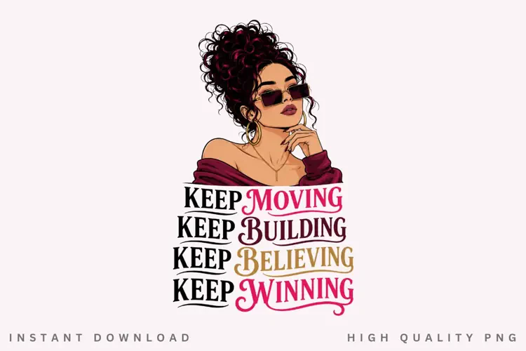 Keep Moving Keep Building PNG Sublimation Design