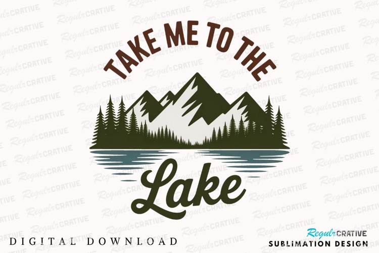 Take Me To The Lake Nature Sublimation PNG