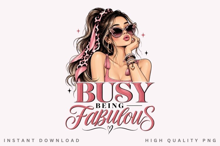 Busy Being Fabulous PNG Sublimation Design, Glam Ponytail example image 1