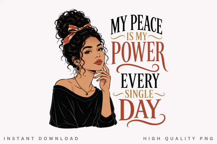 My Peace Is My Power PNG Sublimation Design, Topknot Bun