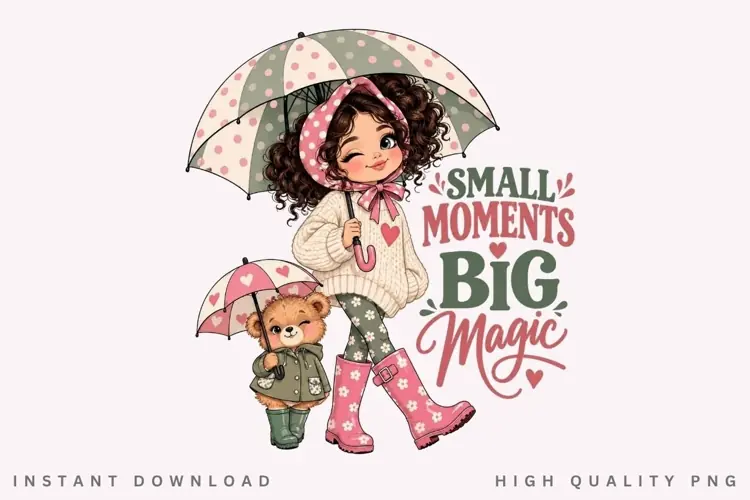 Small Moments Big Magic PNG Sublimation Design