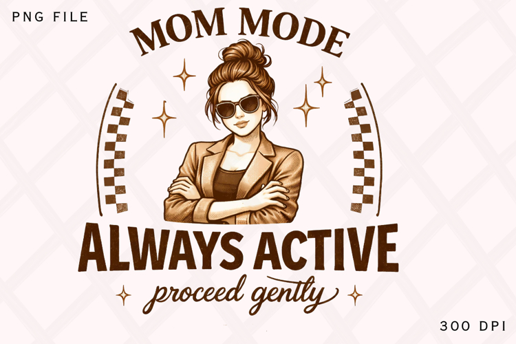 Mom Mode Always Active PNG Design