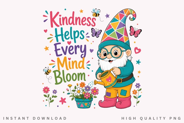 Kindness Helps Every Mind Bloom PNG Sublimation Design
