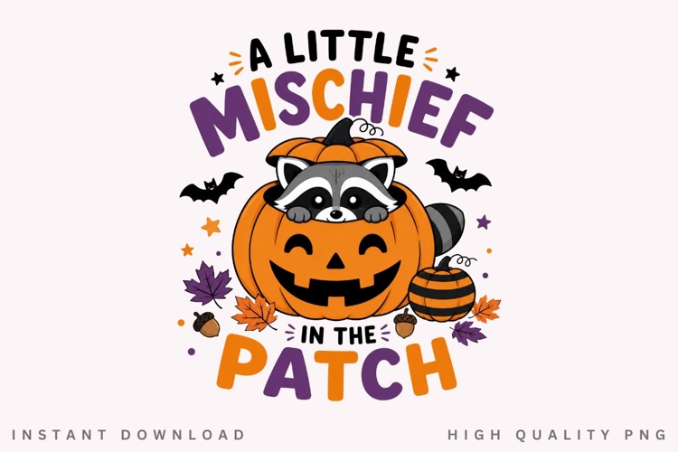 A Little Mischief In The Patch PNG Sublimation Design