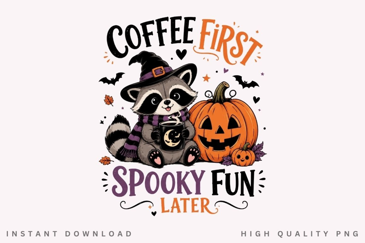 Coffee First Spooky Later PNG Sublimation Design