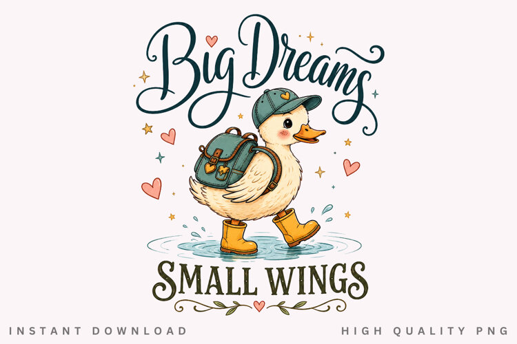 Big Dreams Small Wings PNG Sublimation Design, Cute Duckling example image 1