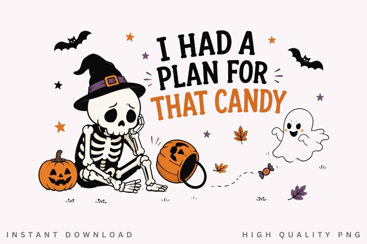 I Had A Plan For That Candy PNG Sublimation Design, Funny