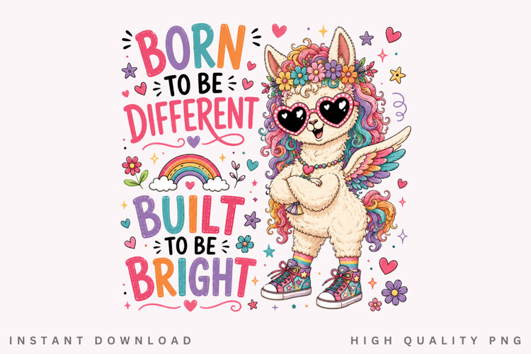 Born To Be Different Built To Be Bright PNG Sublimation example image 1