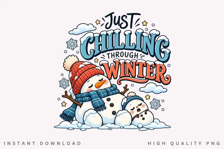 Just Chilling Through Winter Cute Snowman Family Holiday