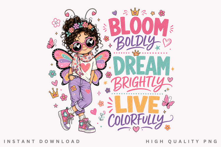 Bloom Boldly Dream Brightly PNG Sublimation Design, Cute example image 1