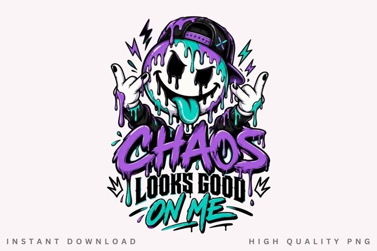 Chaos Looks Good On Me PNG Sublimation Design, Dripping example image 1