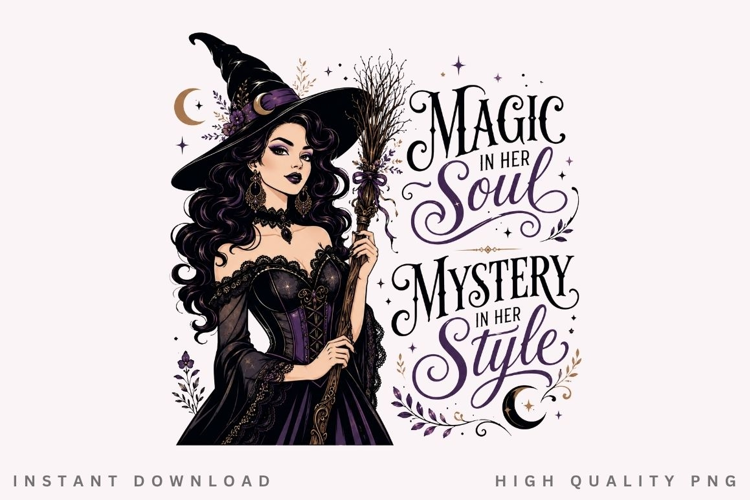 Magic In Her Soul Witch PNG Sublimation Design