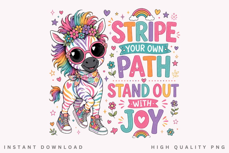 Stripe Your Own Path Zebra PNG Sublimation Design