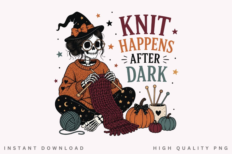 Knit Happens After Dark PNG Sublimation Design, Knitting