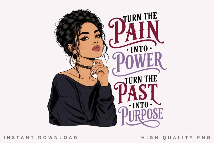 Turn Pain Into Power PNG Sublimation Design, Braided Crown