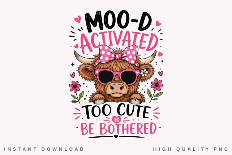 Moo-d Activated PNG Sublimation Design, Cute Highland Cow