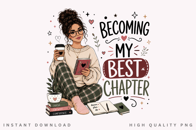 Becoming My Best Chapter PNG Sublimation Design, Cozy