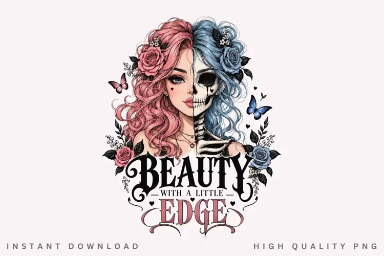 Beauty With A Little Edge PNG Sublimation Design