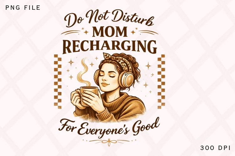 Do Not Disturb Mom Recharging PNG Design