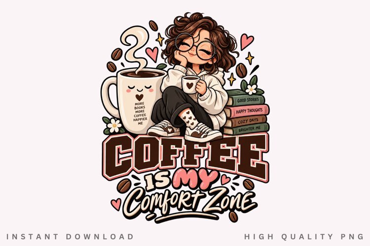 Cute Coffee Girl PNG, Cozy Coffee Comfort Zone Clipart example image 1