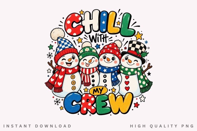 Cute Snowman Crew Chill With My Crew Winter Christmas example image 1