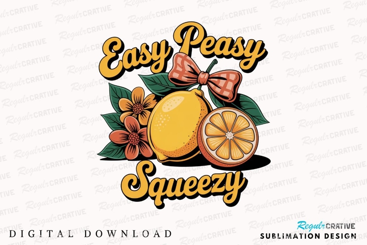 Easy Peasy Squeezy Lemon And Orange Sublimation PNG