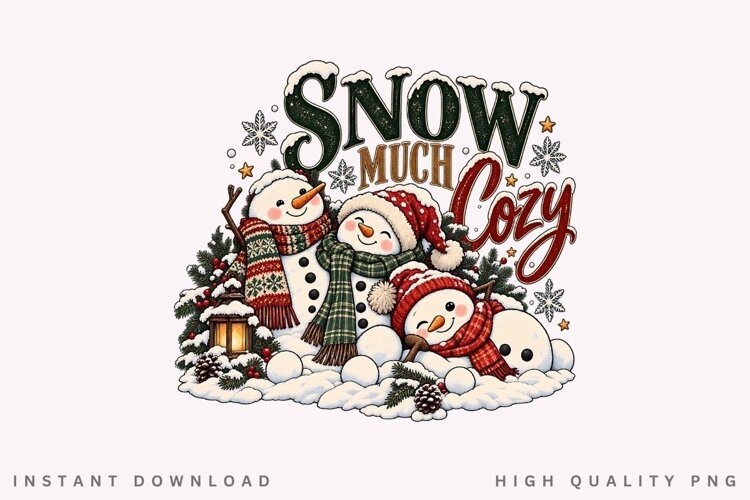 Snow Much Cozy Christmas Snowman Winter Holiday PNG example image 1
