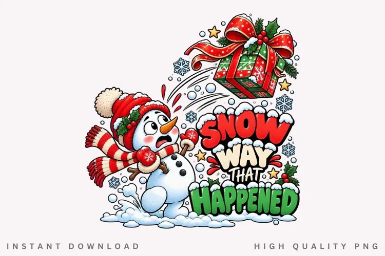 Snow Way That Happened Funny Snowman Christmas Gift PNG