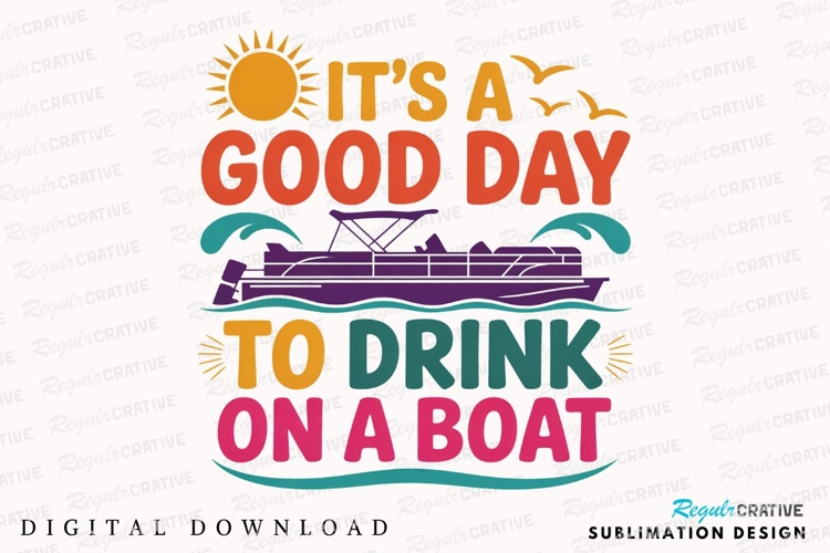 Good Day Drinking On A Boat Sublimation PNG