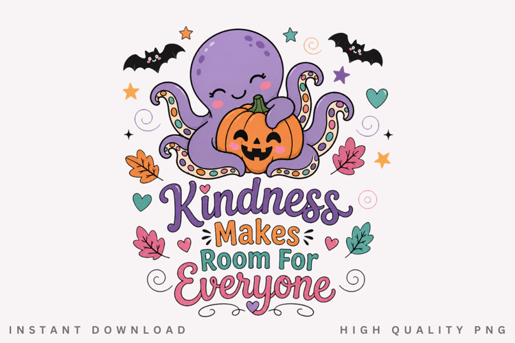 Kindness Makes Room For Everyone PNG, Cute Octopus Pumpkin