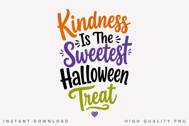 Kindness Is The Sweetest Halloween Treat PNG, Cute Ghost