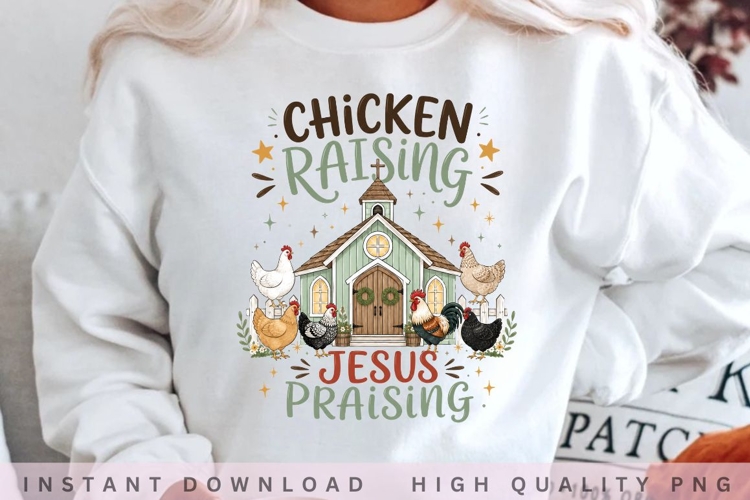 Chicken Raising Jesus Praising PNG, Christian Farmhouse example image 1