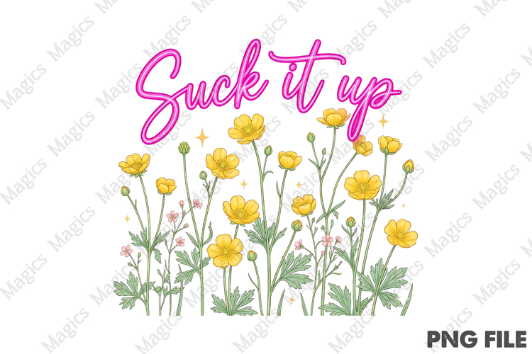 Suck It Up Buttercup PNG