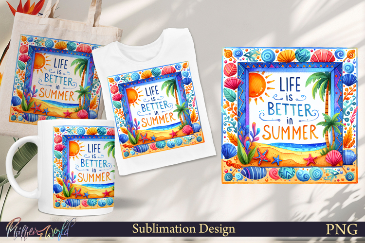 Funny Quote Sublimation | Summer | life is better in summer