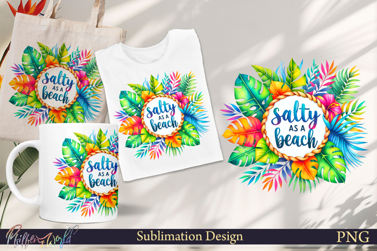 Funny Quote Sublimation | Summer | salty as a beach