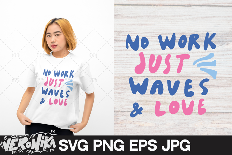 No work just waves and love |SVG summer quote