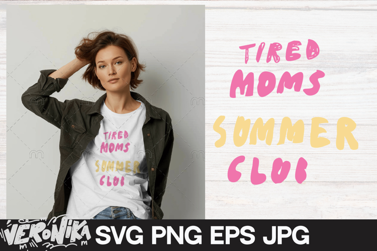Tired moms summer club - SVG summer quote