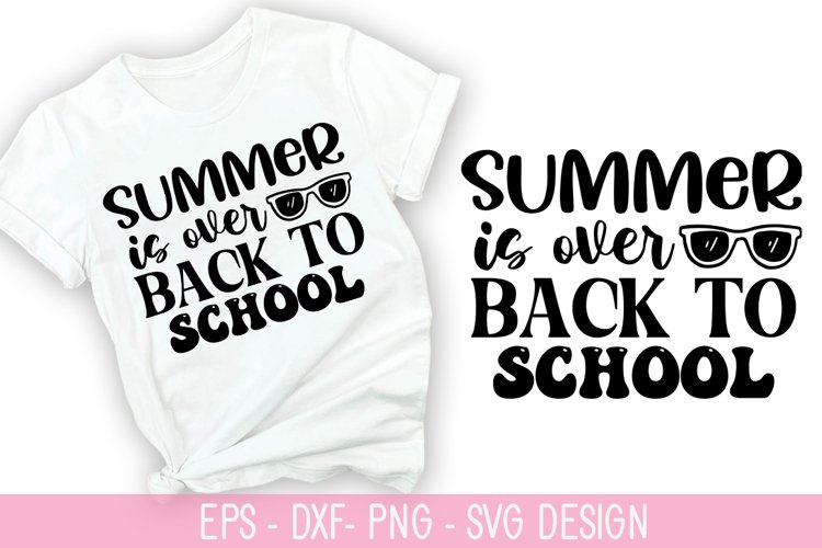 Summer is over back to school - Teacher SVG Design