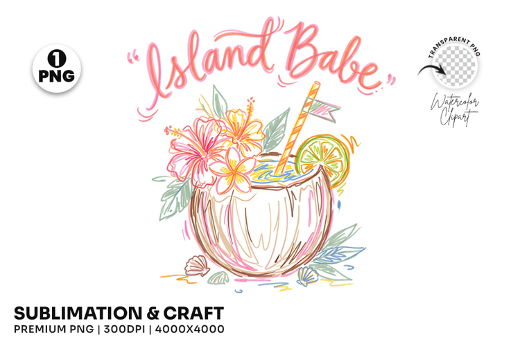 island babe png, coconut drink png, tropical summer png, coastal beach design, island sublimation, vacation shirt png, beach lover design, summer coastal png, tropical drink png, beach vacation png