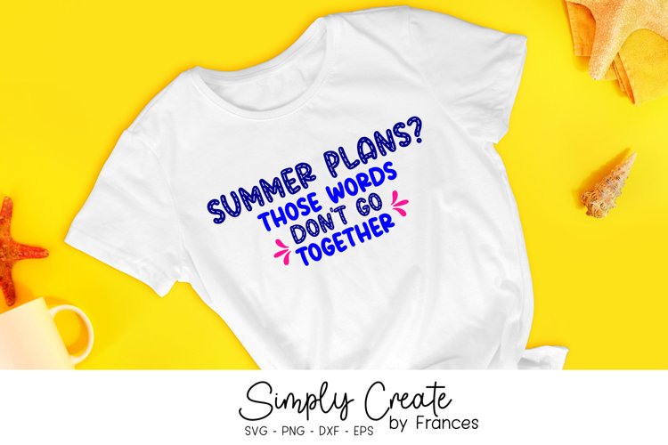 Summer Plans SVG | No Plans | Funny | Sarcastic Summer