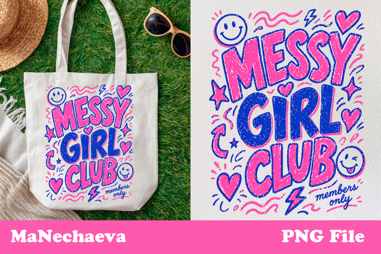 Cute Summer Funny Sublimation | Messy Girl Club PNG