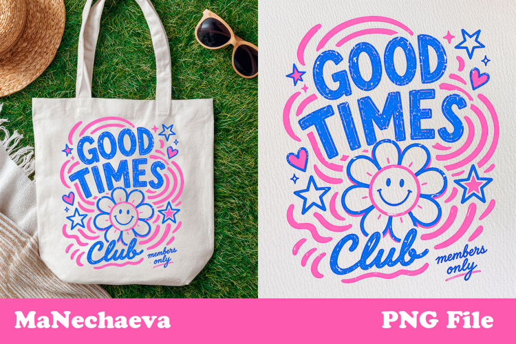 Cute Summer Funny Sublimation | Good Times Club PNG
